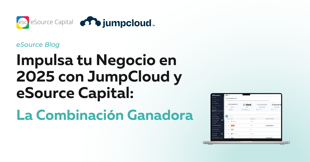 Impulsa tu Negocio en 2025 con JumpCloud y eSource Capital: La Combinación Ganadora
