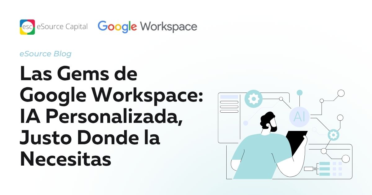 Las Gems de Google Workspace: IA Personalizada, Justo Donde la Necesitas