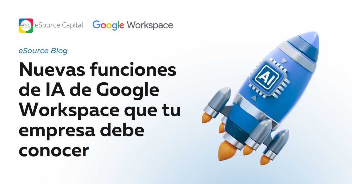 Nuevas funciones de IA de Google Workspace que tu empresa debe conocer